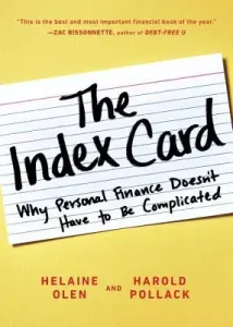 The Index Card: Why Personal Finance Doesn't Have to Be Complicated (Olen Helaine)(Paperback)