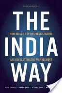 The India Way: How India's Top Business Leaders Are Revolutionizing Management (Cappelli Peter)(Pevná vazba)