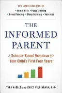 The Informed Parent: A Science-Based Resource for Your Child's First Four Years (Haelle Tara)(Paperback)