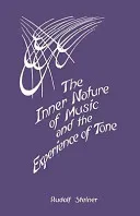 The Inner Nature of Music and the Experience of Tone: (cw 283) (Steiner Rudolf)(Paperback)