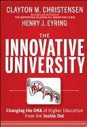 The Innovative University: Changing the DNA of Higher Education from the Inside Out (Christensen Clayton M.)(Pevná vazba)