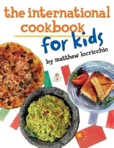 The International Cookbook for Kids (Locricchio Matthew)(Paperback)