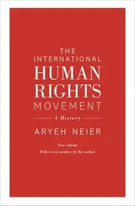 The International Human Rights Movement: A History (Neier Aryeh)(Paperback)