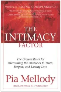 The Intimacy Factor: The Ground Rules for Overcoming the Obstacles to Truth, Respect, and Lasting Love (Mellody Pia)(Paperback)
