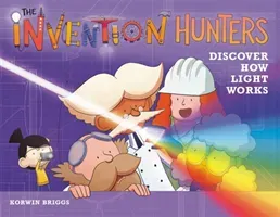 The Invention Hunters Discover How Light Works (Briggs Korwin)(Pevná vazba)