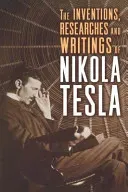 The Inventions, Researches and Writings of Nikola Tesla (Tesla Nikola)(Paperback)