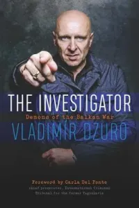 The Investigator: Demons of the Balkan War (Dzuro Vladimr)(Pevná vazba)