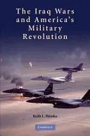 The Iraq Wars and America's Military Revolution (Shimko Keith L.)(Paperback)