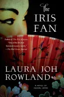 The Iris Fan: A Novel of Feudal Japan (Rowland Laura Joh)(Paperback)