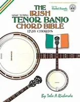 The Irish Tenor Banjo Chord Bible: GDAE Irish Tuning 1,728 Chords (Richards Tobe a.)(Pevná vazba)