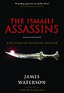 The Ismaili Assassins: A History of Medieval Murder (Waterson James)(Paperback)