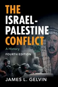 The Israel-Palestine Conflict: A History (Gelvin James L.)(Paperback)