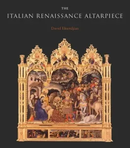 The Italian Renaissance Altarpiece: Between Icon and Narrative (Ekserdjian David)(Pevná vazba)