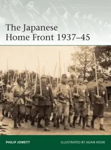 The Japanese Home Front 1937-45 (Jowett Philip)(Paperback)