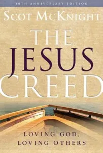 The Jesus Creed: Loving God, Loving Others (McKnight Scot)(Paperback)