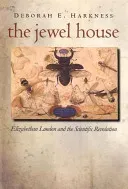 The Jewel House: Elizabethan London and the Scientific Revolution (Harkness Deborah E.)(Paperback)