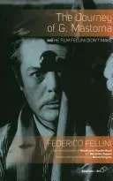 The Journey of G. Mastorna: The Film Fellini Didn't Make (Fellini Federico)(Paperback)