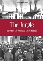 The Jungle: [A Graphic Novel] (Sinclair Upton)(Paperback)