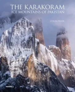 The Karakoram: Ice Mountains of Pakistan (Prior Colin)(Pevná vazba)