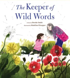 The Keeper of Wild Words: (Nature for Kids, Exploring Nature with Children) (Smith Brooke)(Pevná vazba)