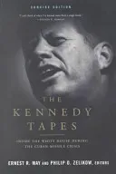 The Kennedy Tapes: Inside the White House During the Cuban Missile Crisis (May Ernest)(Paperback)
