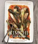 The Kimchi Cookbook: 60 Traditional and Modern Ways to Make and Eat Kimchi (Chun Lauryn)(Pevná vazba)