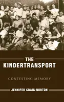 The Kindertransport: Contesting Memory (Craig-Norton Jennifer)(Paperback)