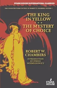 The King in Yellow / The Mystery of Choice (Chambers Robert W.)(Paperback)