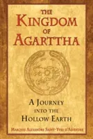 The Kingdom of Agarttha: A Journey Into the Hollow Earth (Saint-Yves D'Alveydre Marquis Alexandre)(Paperback)
