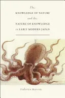 The Knowledge of Nature and the Nature of Knowledge in Early Modern Japan (Marcon Federico)(Paperback)
