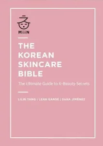 The Korean Skincare Bible: The Ultimate Guide to K-Beauty Secrets (Jimenez Sara)(Pevná vazba)