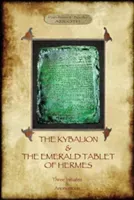 The Kybalion & The Emerald Tablet of Hermes: two essential texts of Hermetic Philosophy (Three)(Paperback)