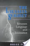 The Lacanian Subject: Between Language and Jouissance (Fink Bruce)(Paperback)