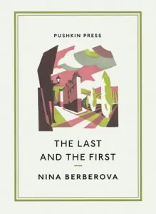 The Last and the First (Berberova Nina)(Paperback)