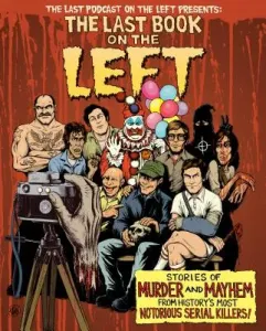 The Last Book on the Left: Stories of Murder and Mayhem from History's Most Notorious Serial Killers (Kissel Ben)(Pevná vazba)