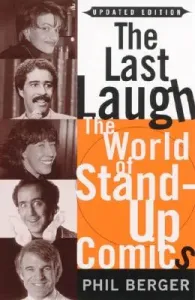 The Last Laugh: The World of Stand-Up Comics (Berger Phil)(Paperback)
