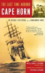 The Last Time Around Cape Horn: The Historic 1949 Voyage of the Windjammer Pamir (Stark William F.)(Paperback)