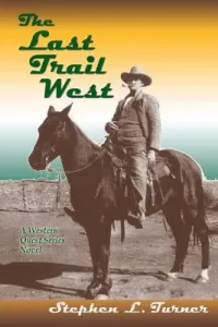 The Last Trail West (Turner Stephen L.)(Paperback)