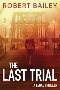 The Last Trial (Bailey Robert)(Paperback)
