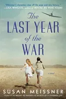 The Last Year of the War (Meissner Susan)(Paperback)
