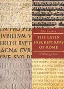 The Latin Inscriptions of Rome: A Walking Guide (Lansford Tyler)(Paperback)
