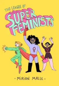 The League of Super Feminists (Malle Mirion)(Pevná vazba)