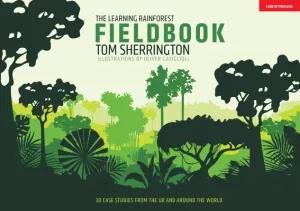The Learning Rainforest Fieldbook (Sherrington Tom)(Paperback)