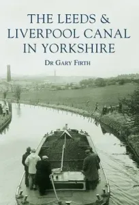 The Leeds & Liverpool Canal (Firth Gary)(Paperback)