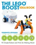 The Lego Boost Idea Book: 95 Simple Robots and Hints for Making More! (Isogawa Yoshihito)(Paperback)