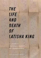 The Life and Death of Latisha King: A Critical Phenomenology of Transphobia (Salamon Gayle)(Paperback)