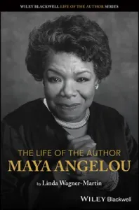 The Life of the Author: Maya Angelou (Wagner-Martin Linda)(Paperback)