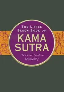 The Little Black Book of Kama Sutra: The Classic Guide to Lovemaking (Peter Pauper Press Inc)(Pevná vazba)