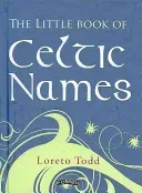 The Little Book of Celtic Names (Todd Loreto)(Pevná vazba)