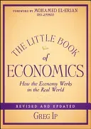 The Little Book of Economics: How the Economy Works in the Real World (Ip Greg)(Pevná vazba)